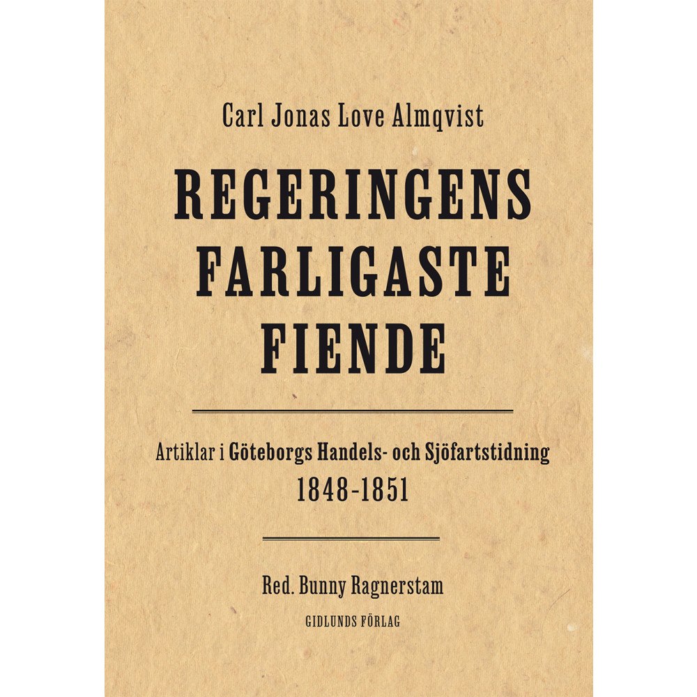 Carl Jonas Love Almqvist Regeringens farligaste fiende (inbunden)