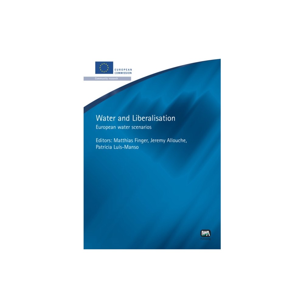 IWA Publishing Water and Liberalisation (häftad, eng)