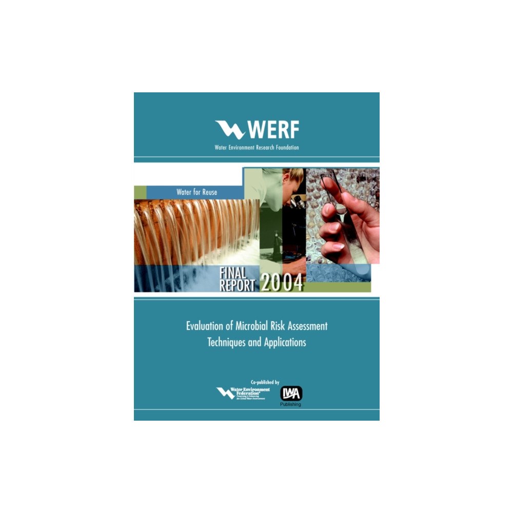 IWA Publishing Evaluation of Microbial Risk Assessment Techniques and Applications (häftad, eng)