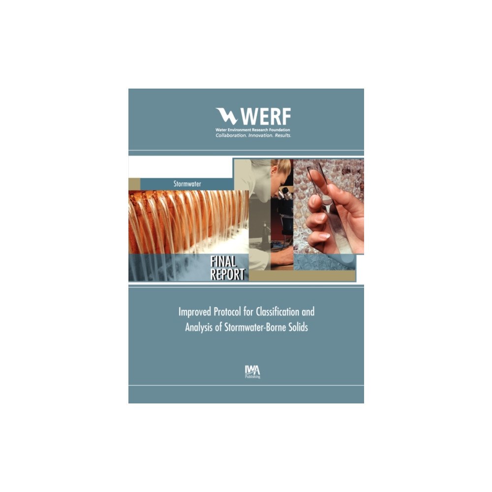 IWA Publishing Improved Protocol for Classification and Analysis of Stormwater-Borne Solids (häftad, eng)