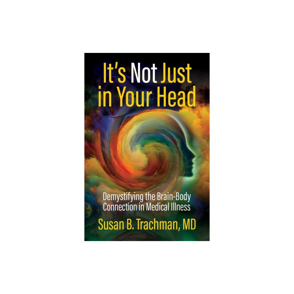 Health Communications It's Not Just in Your Head (häftad, eng)