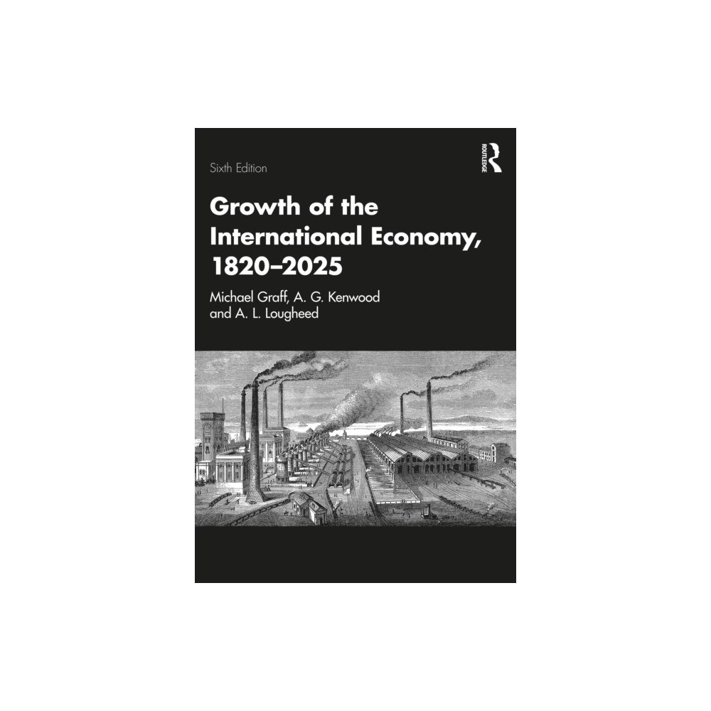 Taylor & francis ltd Growth of the International Economy, 1820–2025 (häftad, eng)