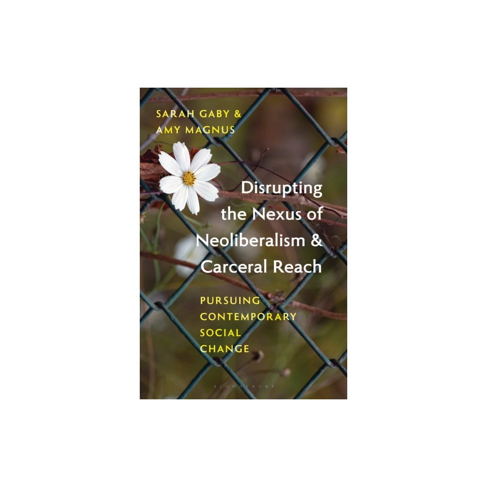 Bloomsbury Publishing PLC Disrupting the Nexus of Neoliberalism and Carceral Reach (häftad, eng)