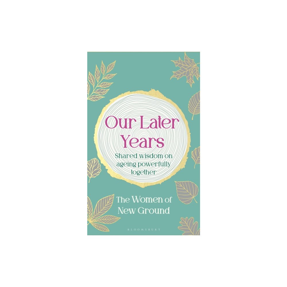 Bloomsbury Publishing PLC Our Later Years (inbunden, eng)