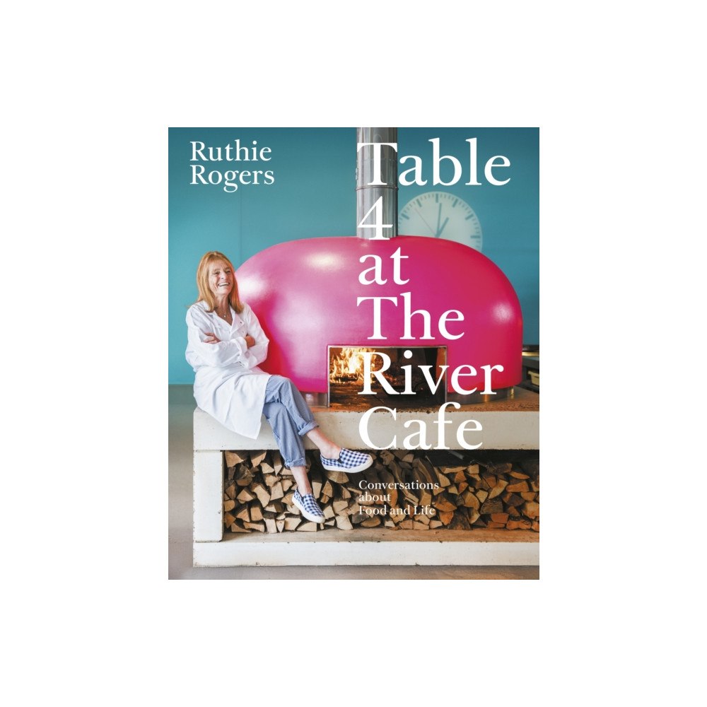 Ebury Publishing Table 4 at The River Cafe (inbunden, eng)