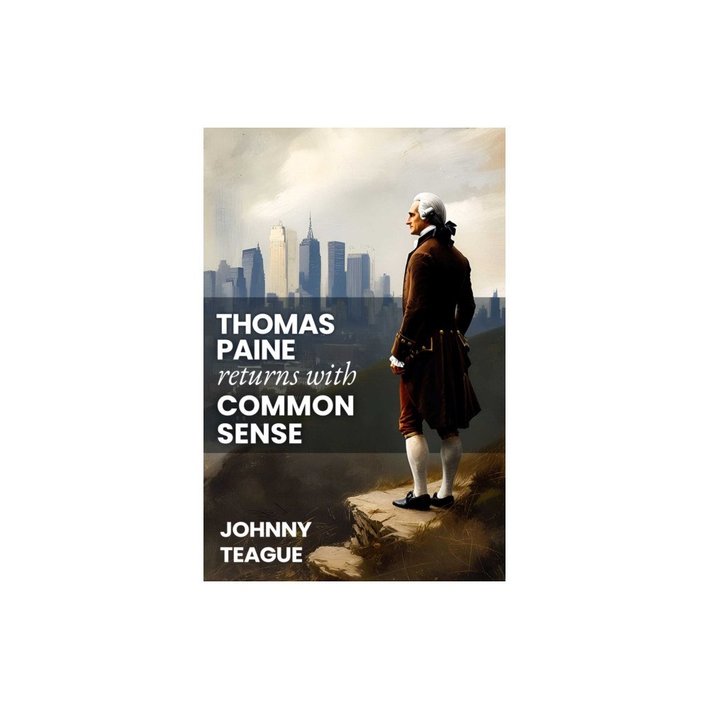 Histria LLC Thomas Paine Returns with Common Sense (häftad, eng)