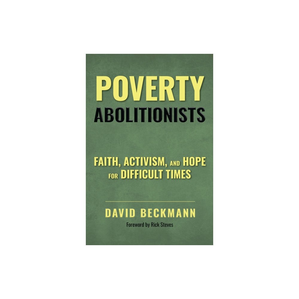 Bloomsbury Publishing PLC Poverty Abolitionists (inbunden, eng)