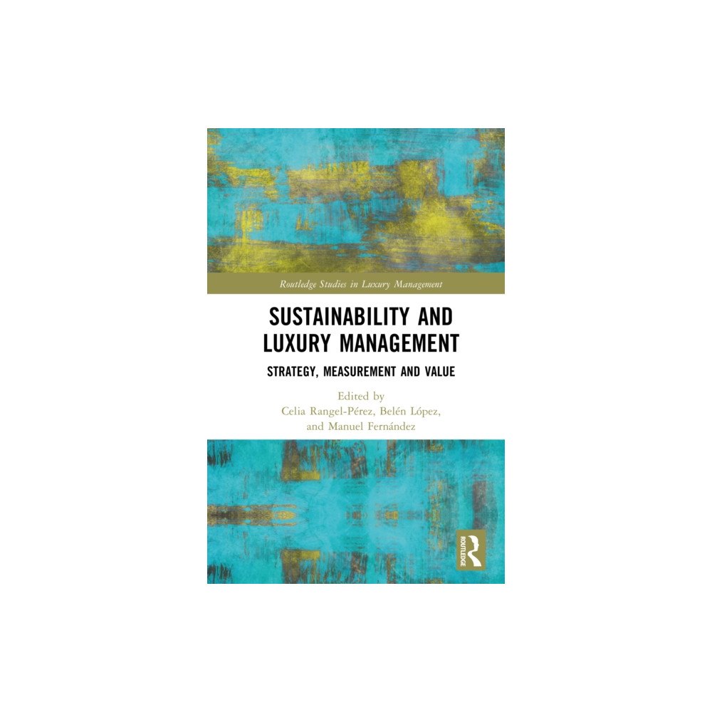 Taylor & francis ltd Sustainability and Luxury Management (inbunden, eng)