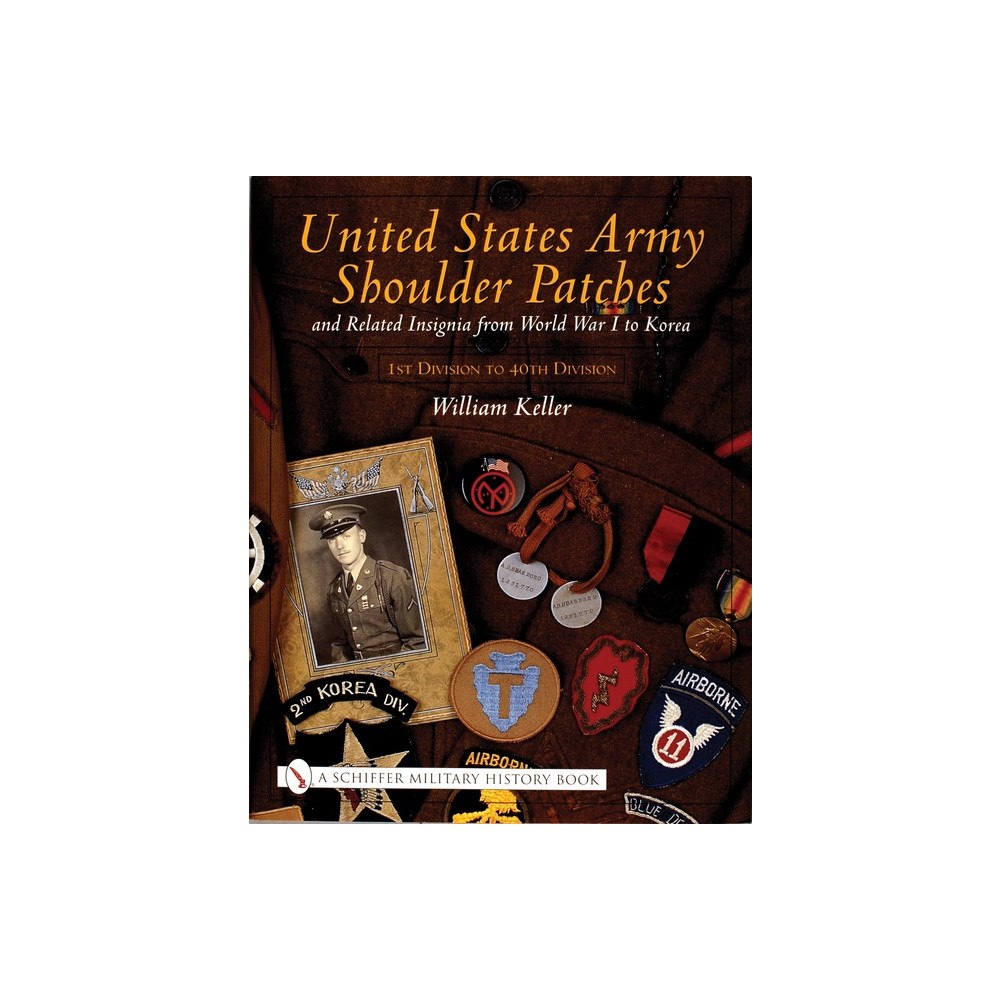 William Keller United States Army Shoulder Patches And Related Insignia (inbunden, eng)
