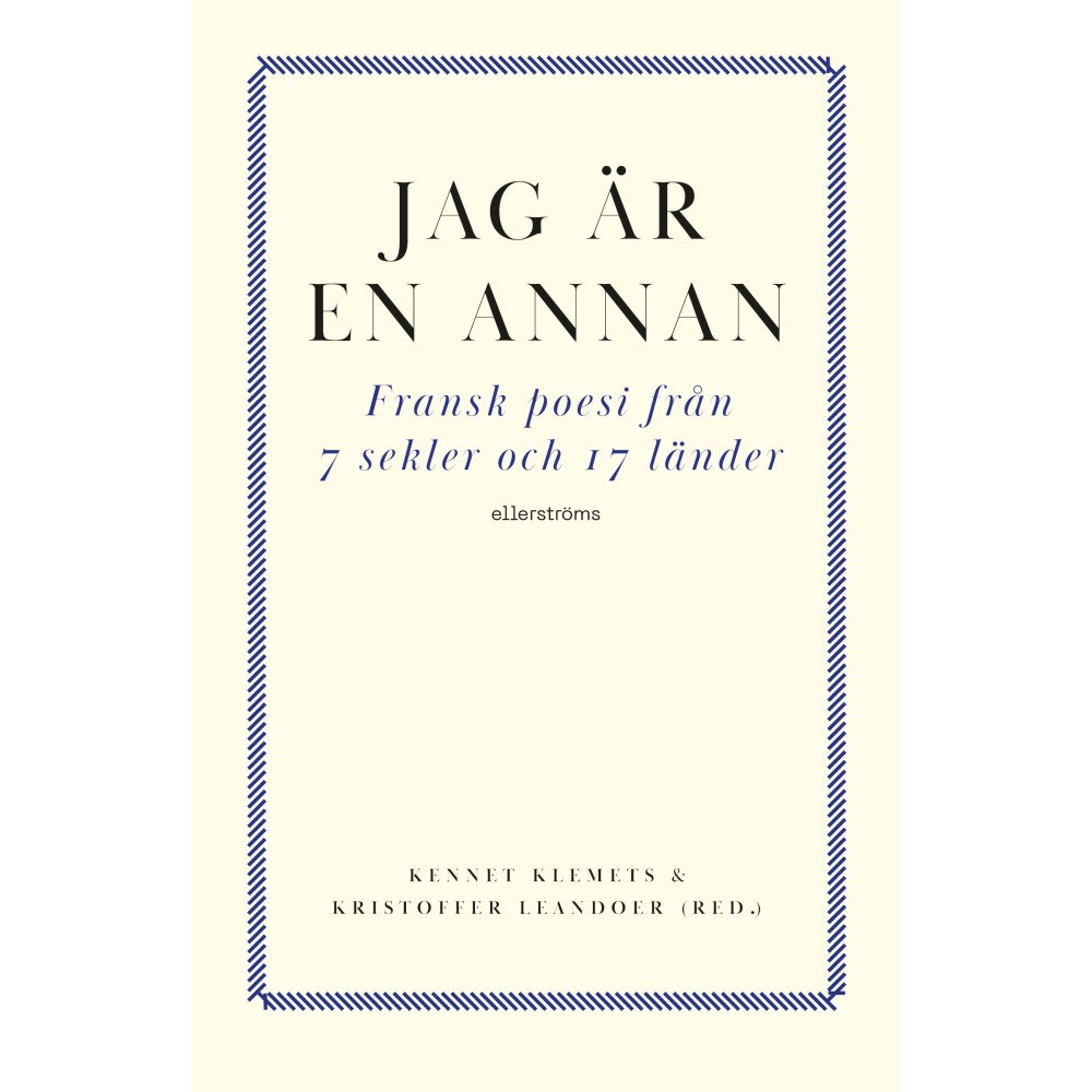 Ellerströms förlag Jag är en annan : fransk poesi från 7 sekler och 17 länder (bok, danskt band)