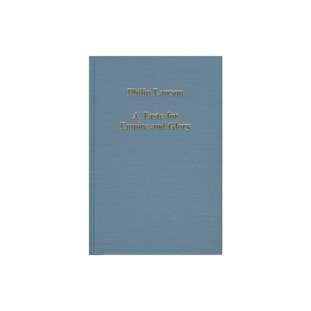 Taylor & francis ltd A Taste for Empire and Glory (inbunden, eng)