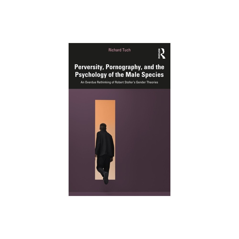 Taylor & francis ltd Perversity, Pornography, and the Psychology of the Male Species (häftad, eng)