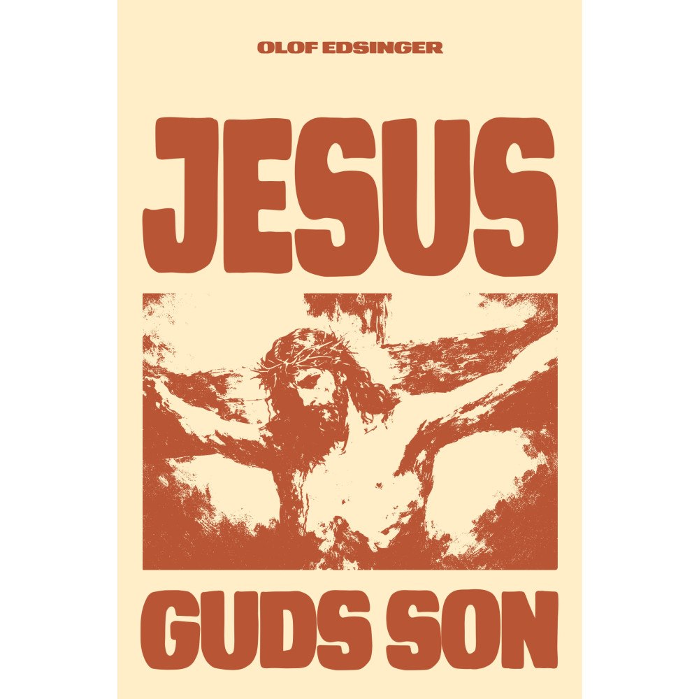 Olof Edsinger Jesus - Guds Son (häftad)