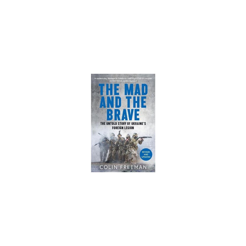 Colin Freeman The Mad and the Brave (häftad, eng)