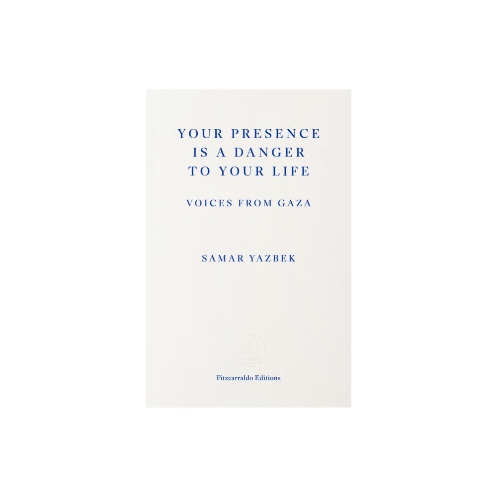 Samar Yazbek Your Presence Is a Danger to Your Life (pocket, eng)