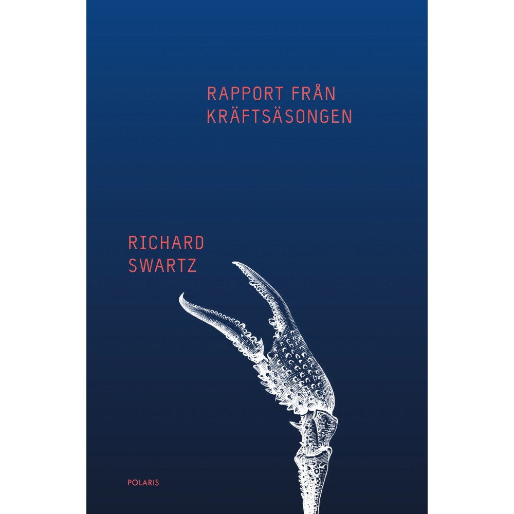 Richard Swartz Rapport från kräftsäsongen (inbunden)