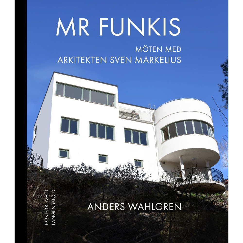Anders Wahlgren Mr Funkis : möten med arkitekten Sven Markelius (bok, halvklotband) (Skadad)