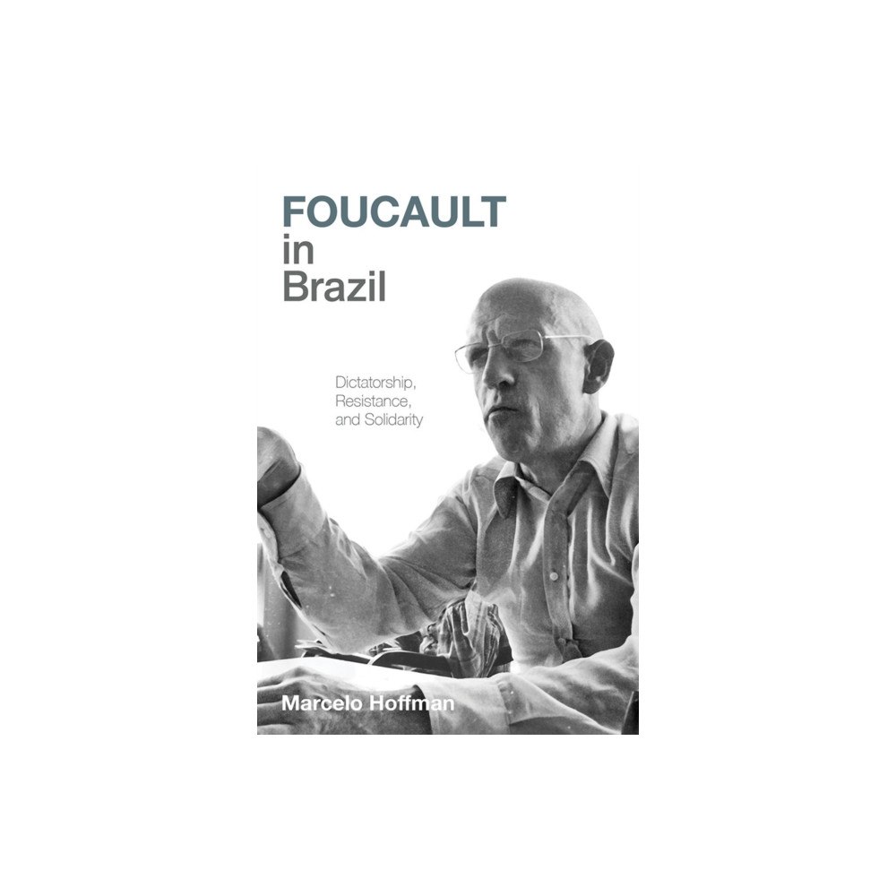 University of Pittsburgh Press Foucault in Brazil (inbunden, eng)