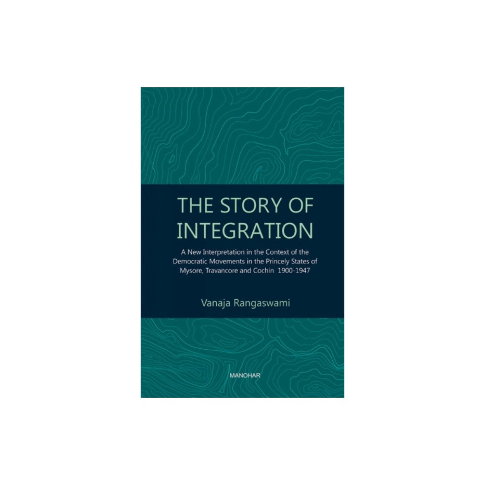 Manohar Publishers and Distributors The Story of Integration (inbunden, eng)