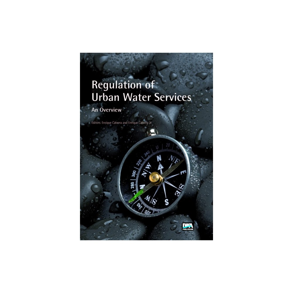 IWA Publishing Regulation of Urban Water Services. An Overview (inbunden, eng)