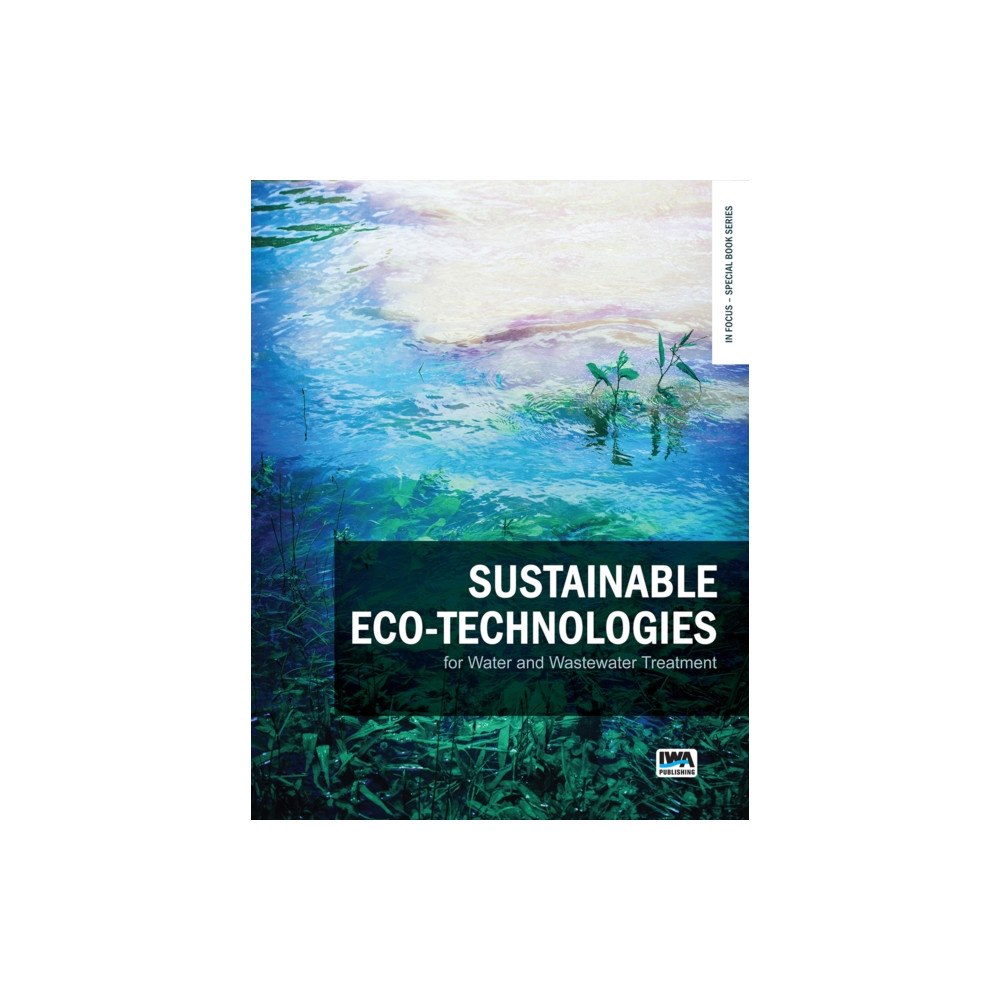 IWA Publishing Sustainable eco-technologies for water and wastewater treatment (häftad, eng)
