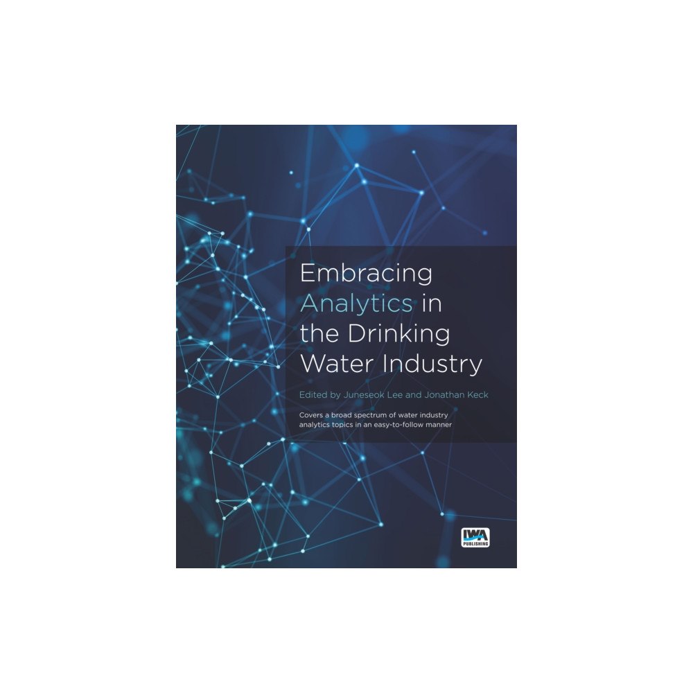 IWA Publishing Embracing Analytics in the Drinking Water Industry (häftad, eng)