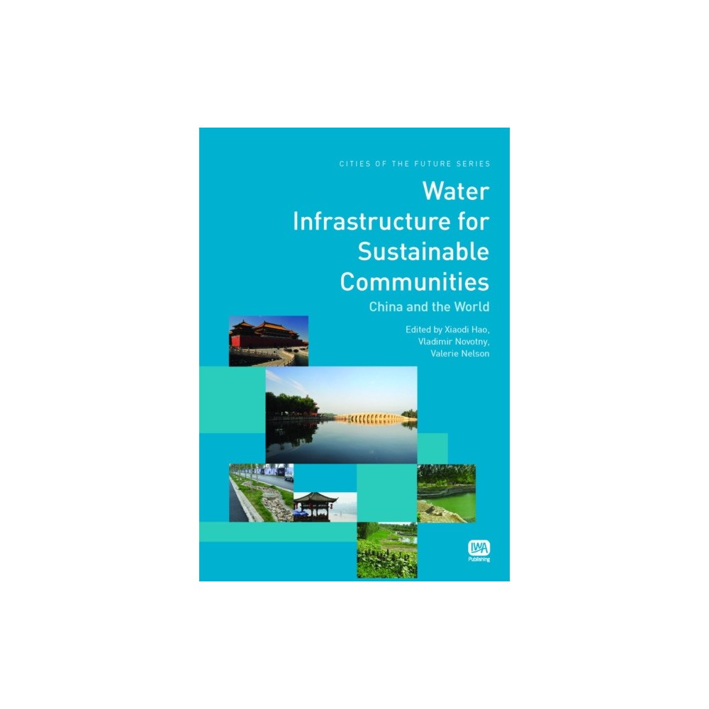 IWA Publishing Water Infrastructure for Sustainable Communities (inbunden, eng)