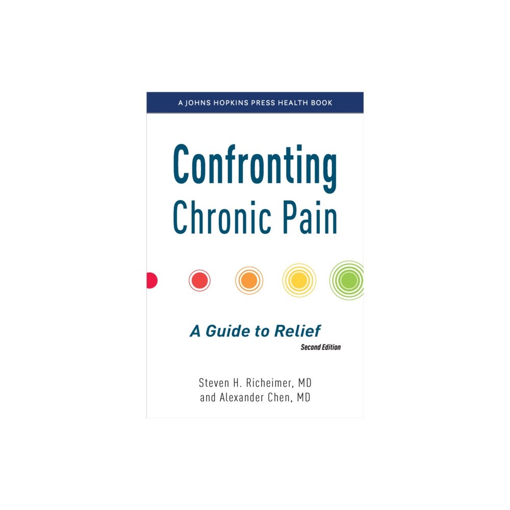 Johns Hopkins University Press Confronting Chronic Pain (inbunden, eng)