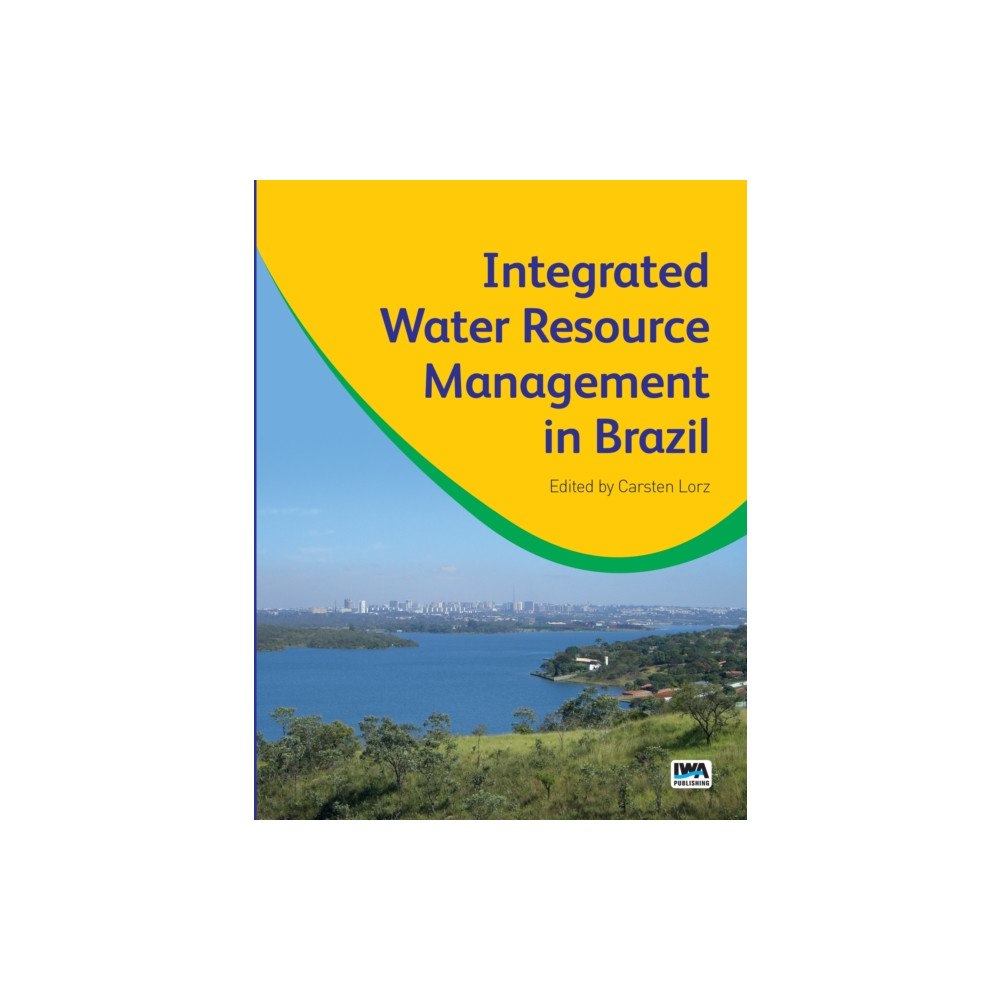 IWA Publishing Integrated Water Resource Management in Brazil (inbunden, eng)
