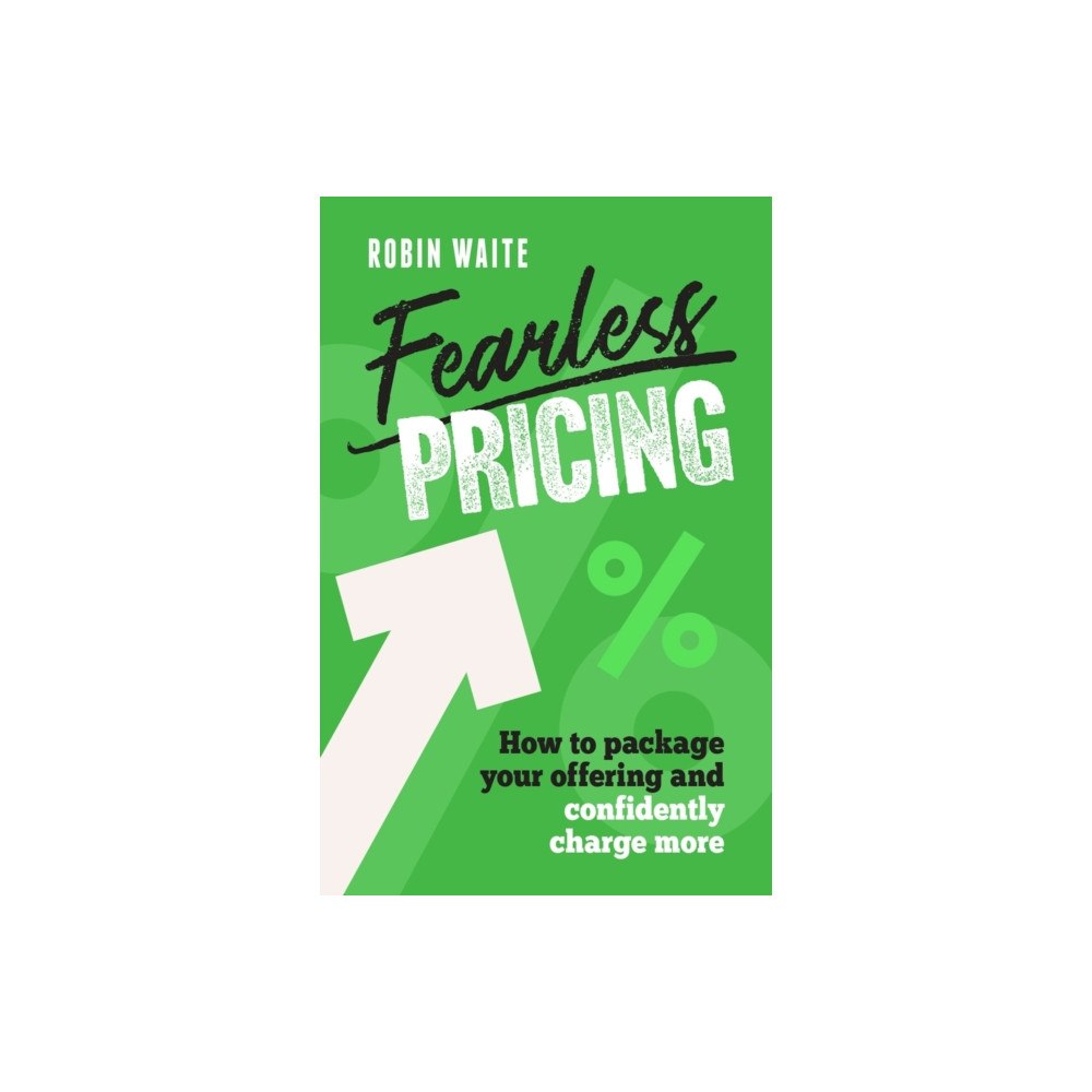 Practical Inspiration Publishing Fearless Pricing (inbunden, eng)