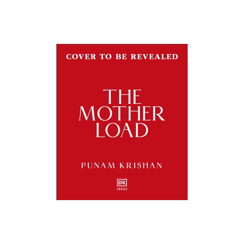 Dorling Kindersley Ltd The Mother Load (inbunden, eng)