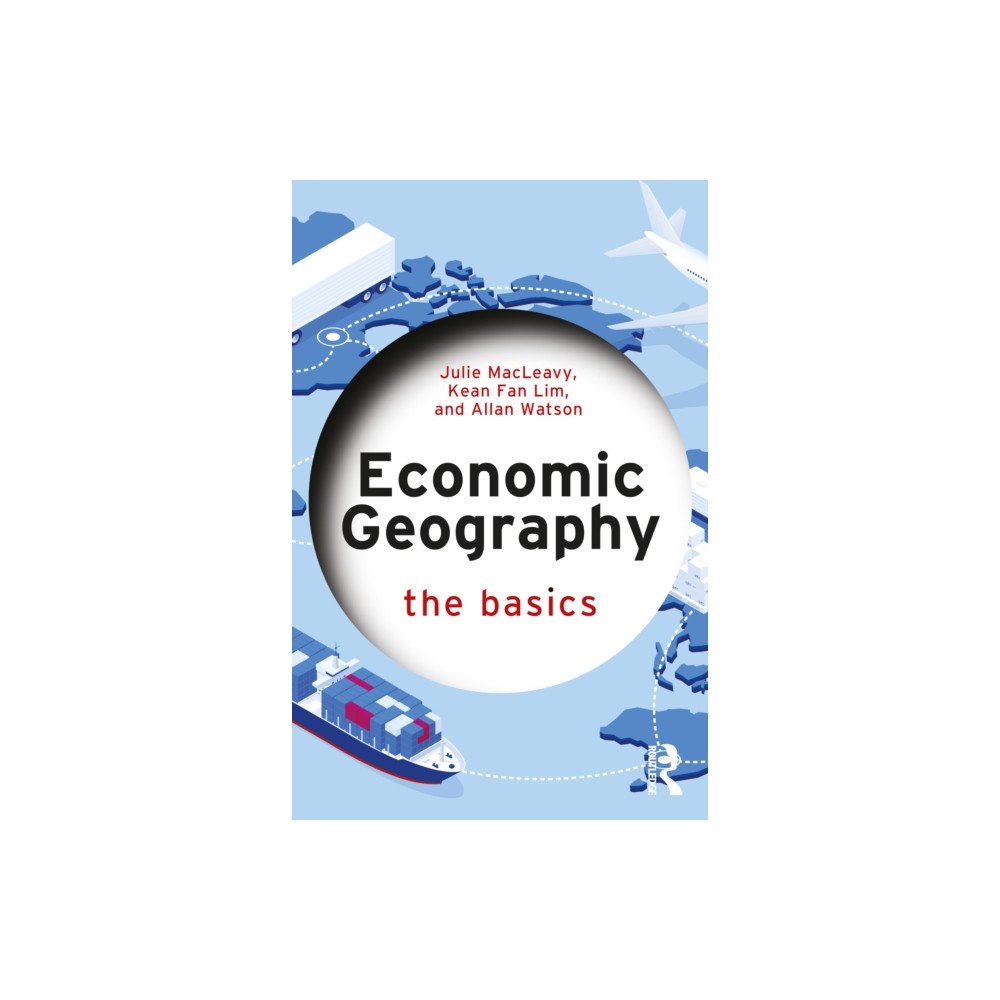 Taylor & francis ltd Economic Geography: The Basics (häftad, eng)