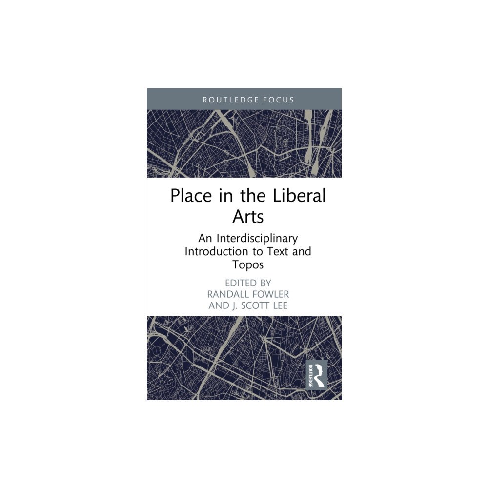 Taylor & francis ltd Place in the Liberal Arts (inbunden, eng)