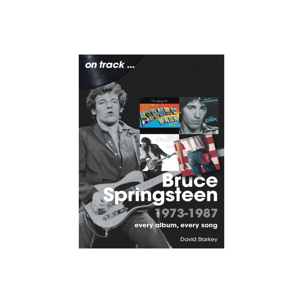 Sonicbond Publishing Bruce Springsteen 1973 - 1987 On Track (häftad, eng)