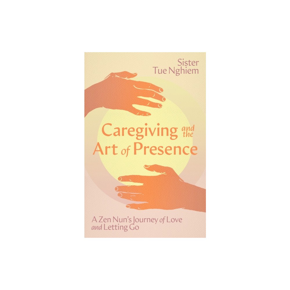 Parallax Press Caregiving and the Art of Presence (häftad, eng)