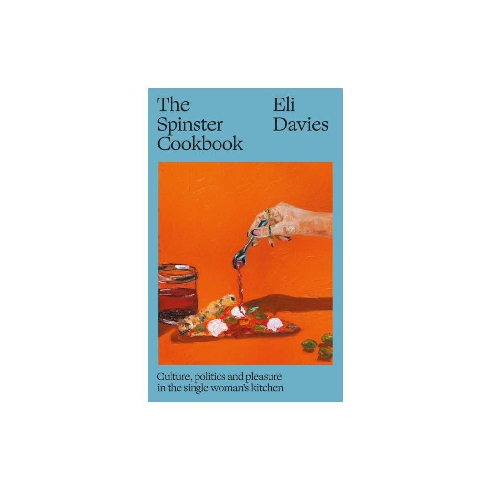The Indigo Press The Spinster Cookbook (inbunden, eng)
