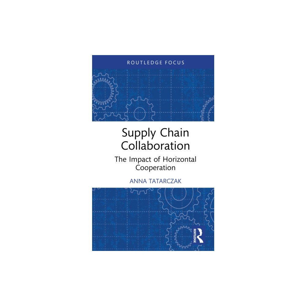 Taylor & francis ltd Supply Chain Collaboration (inbunden, eng)