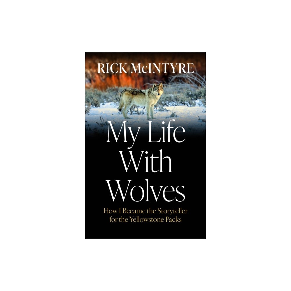 Greystone Books,Canada My Life With Wolves (inbunden, eng)
