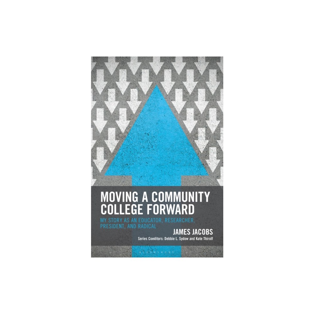 Bloomsbury Publishing PLC Moving a Community College Forward (häftad, eng)