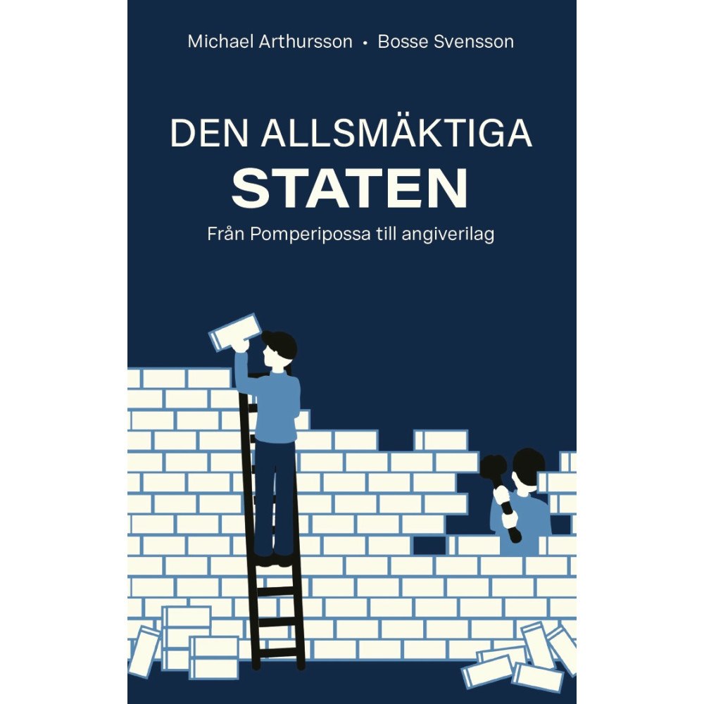 Michael Arthursson Den allsmäktiga staten : från Pomperipossa till angiverilag (bok, storpocket)