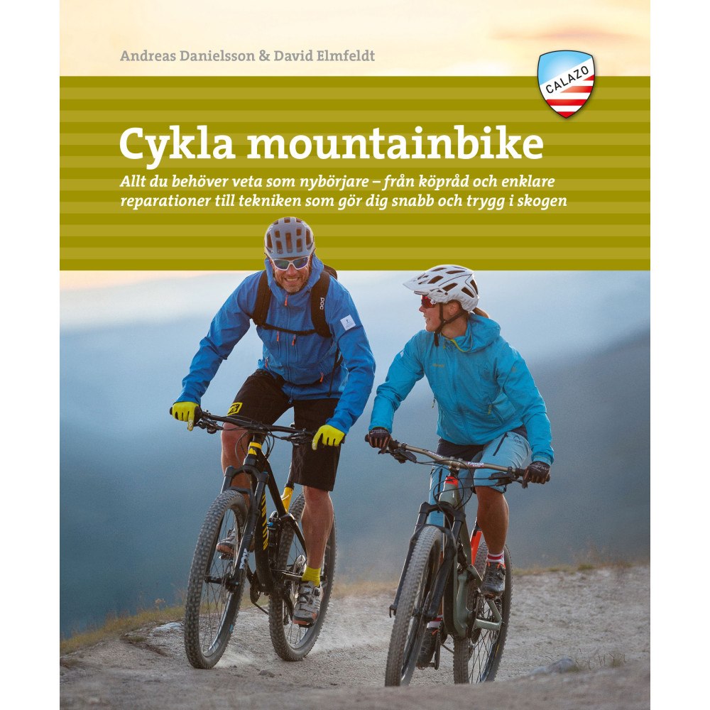Andreas Danielsson Cykla mountainbike : allt du behöver veta som nybörjare - från köpråd och enklare reparationer till tekniken som gör dig...