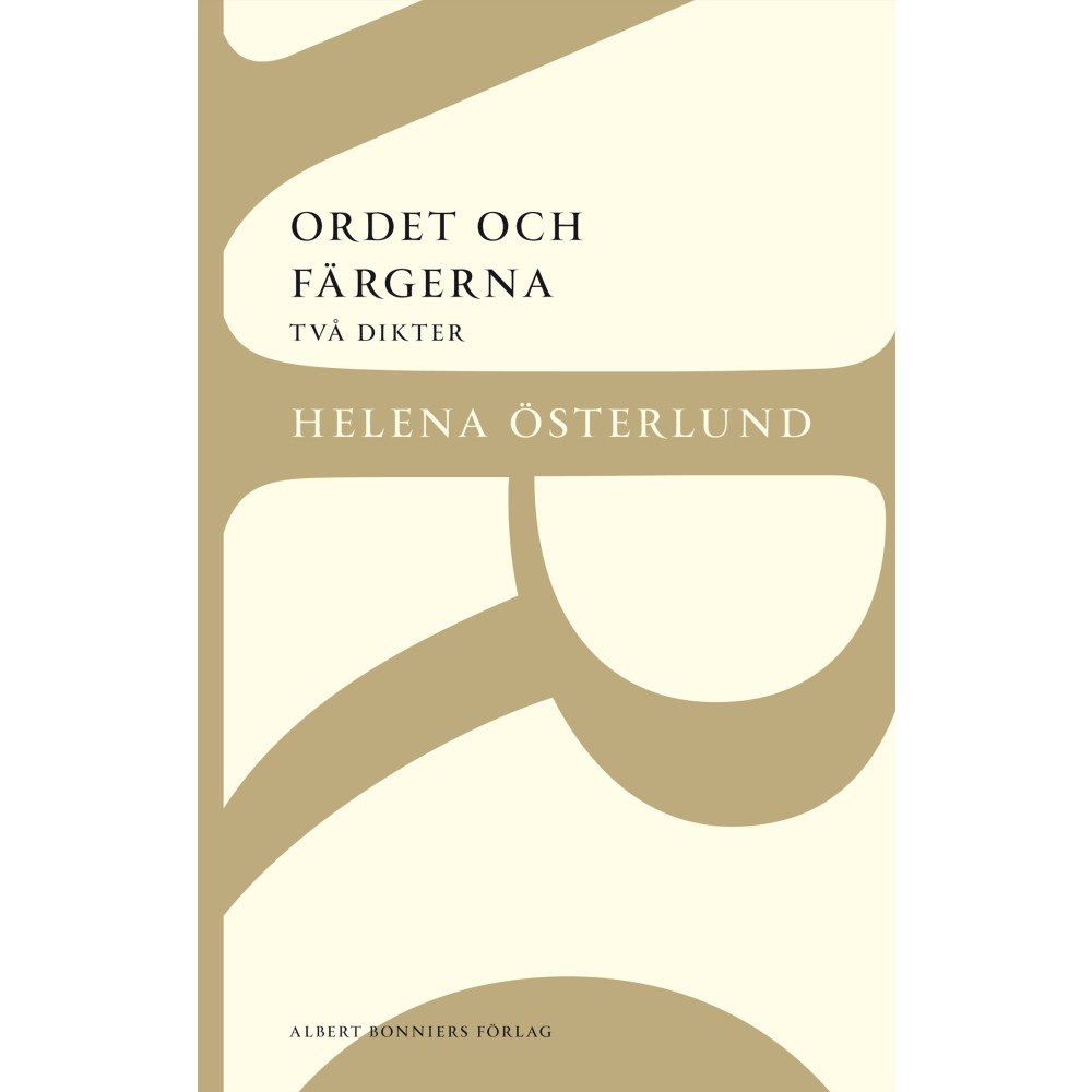 Helena Österlund Ordet och färgerna : två dikter (häftad)