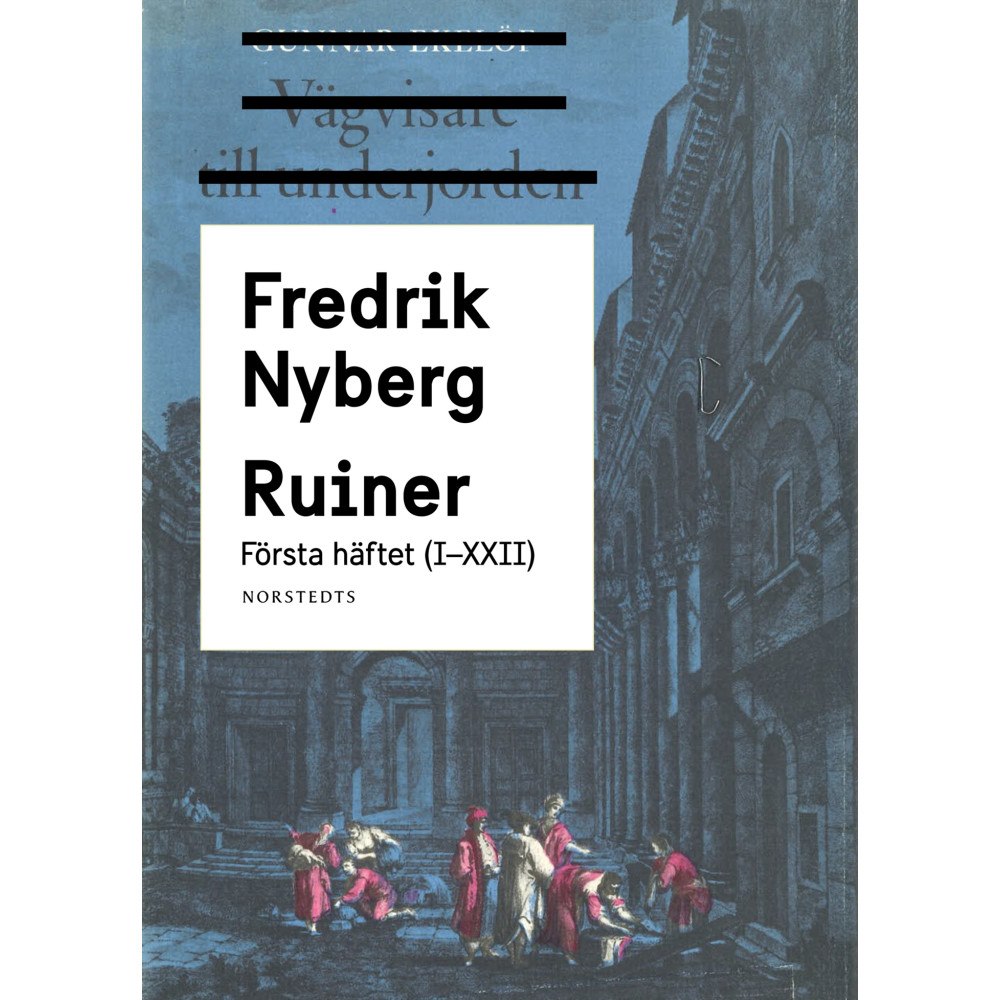 Fredrik Nyberg Ruiner : första häftet (I - XXII) (häftad)