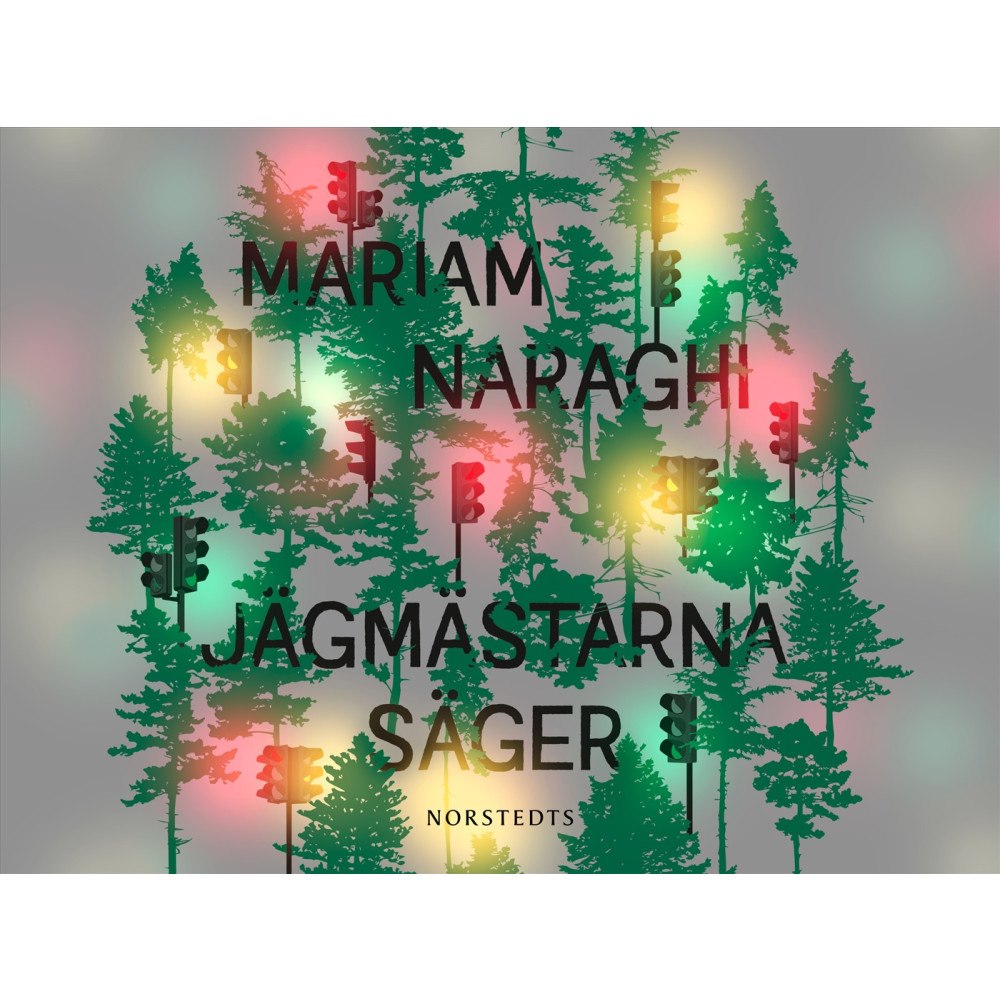 Mariam Naraghi Jägmästarna säger (häftad)