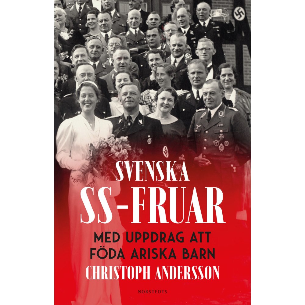 Christoph Andersson Svenska SS-fruar : med uppdrag att föda ariska barn (häftad)
