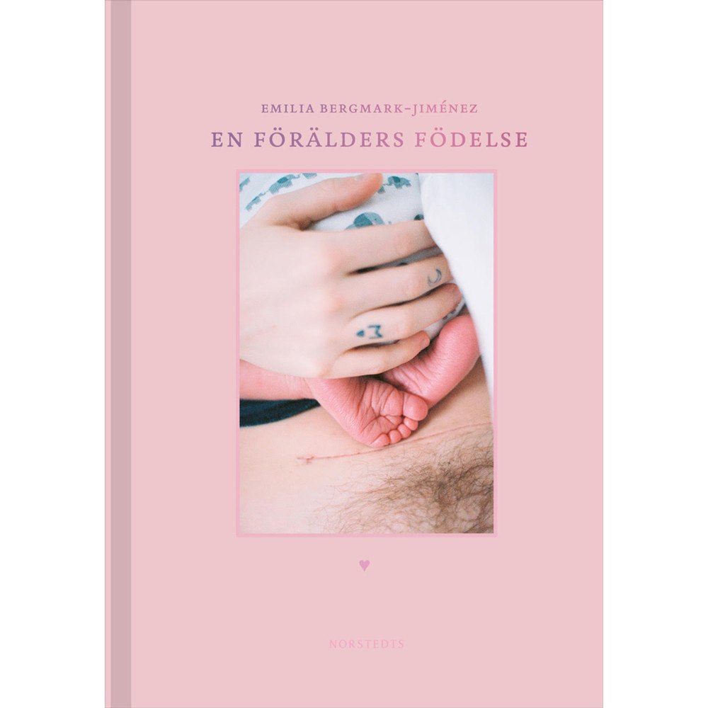 Emilia Bergmark-Jiménez En förälders födelse (häftad)