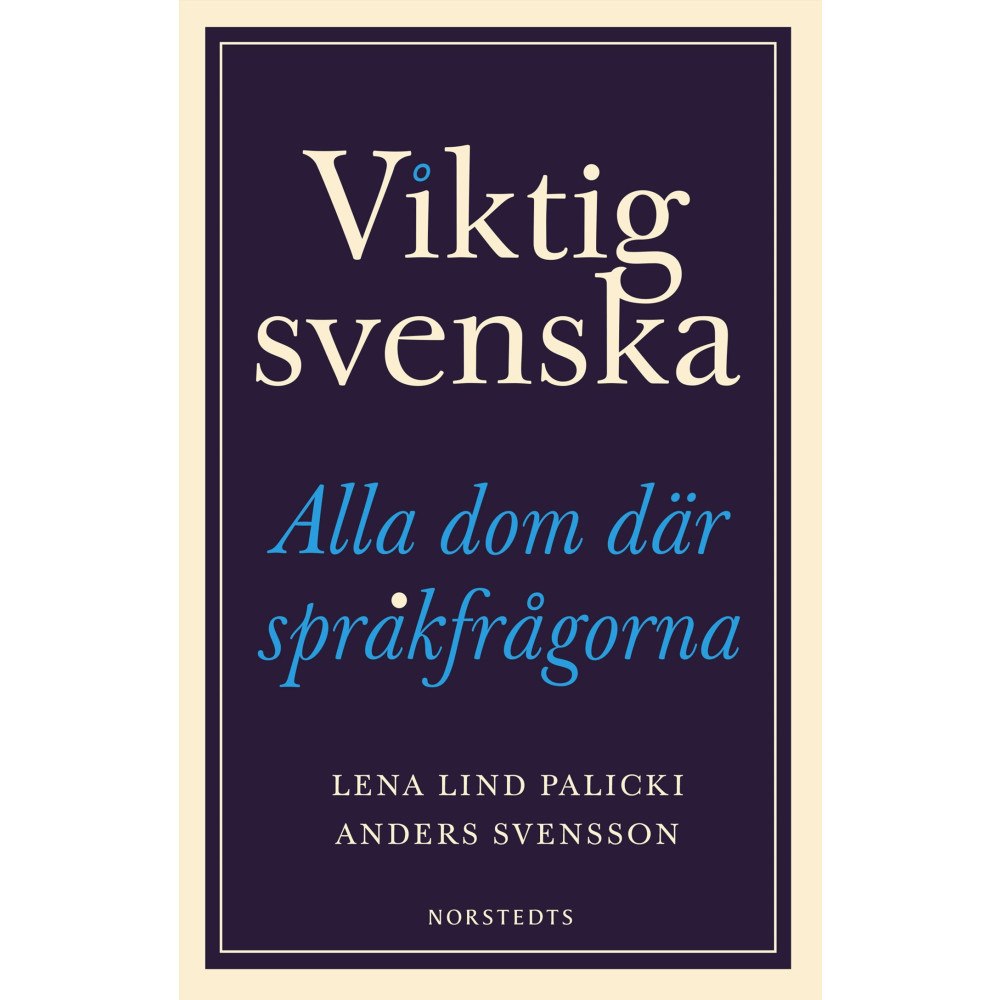 Lena Lind Palicki Viktig svenska : alla dom där språkfrågorna (häftad)