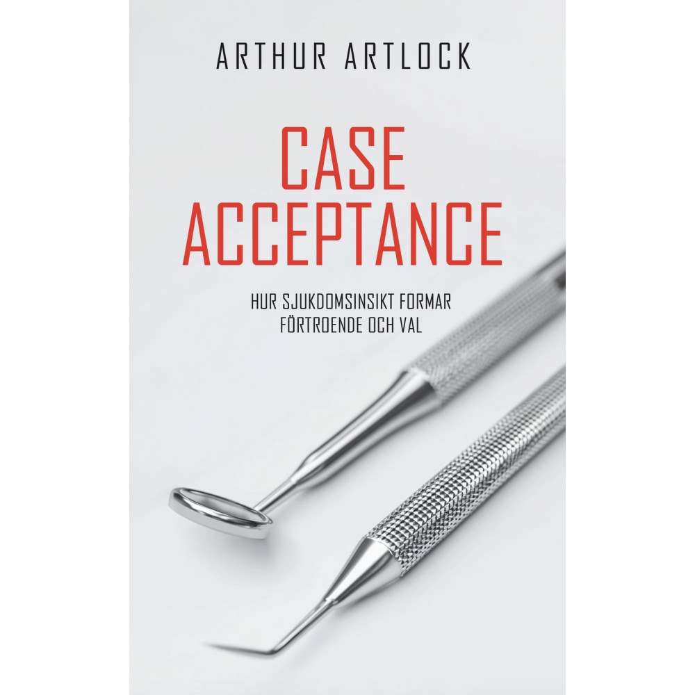 Arthur Artlock Case Acceptance : Hur sjukdomsinsikt formar förtroende och val (häftad)
