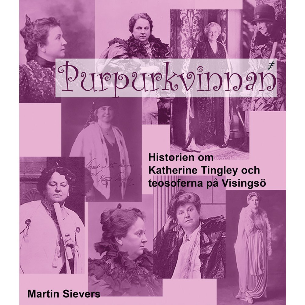 Martin Sievers Purpurkvinnan : historien om Katherine Tingley och teosoferna på Visingsö (häftad)