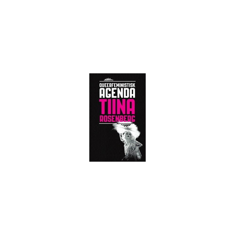 Tiina Rosenberg Queerfeministisk agenda (häftad)